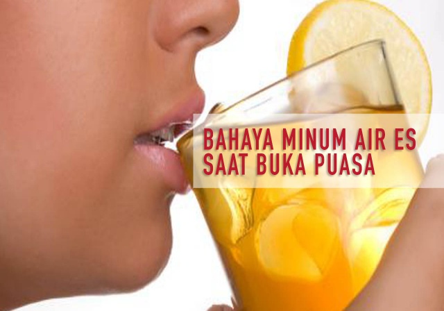 Tahukah Anda, Minum Es Saat Berbuka Itu Membahayakan...?