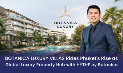 Botanica Luxury Villas Rides Phuket's Rise as Global Luxury Property Hub  with HYTHE by Botanica
