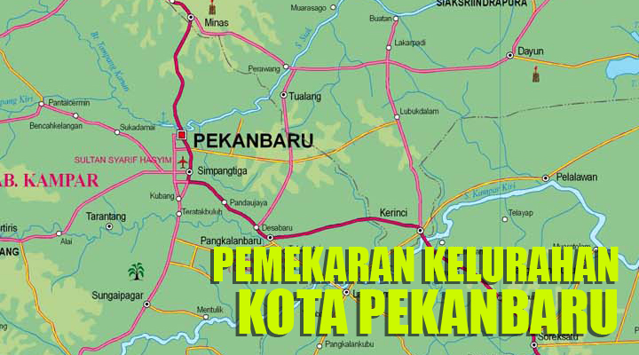 Dari 58 Kelurahan Menjadi 83, Ini Dia 25 Kelurahan Baru di Kota Pekanbaru