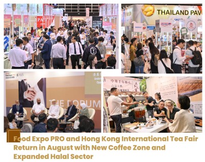 Food Expo PRO dan Hong Kong International Tea Fair Kembali Hadir di Bulan Agustus dengan Zona Kopi Baru dan Sektor Halal yang Diperluas